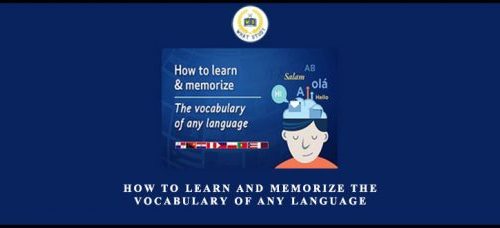 Anthony Metivier – How to Learn and Memorize the Vocabulary of Any Language