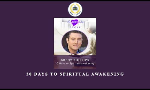 Brent Phillips – 30 Days to Spiritual Awakening