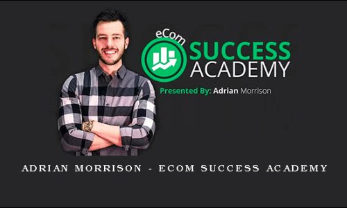 Adrian Morrison – Ecom Success Academy