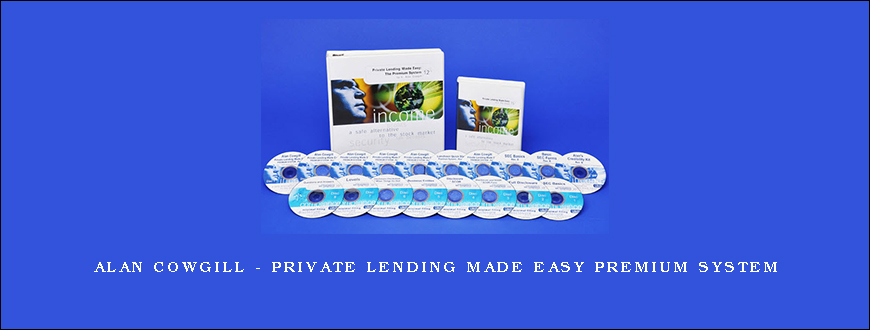 Alan Cowgill – Private Lending Made Easy Premium System