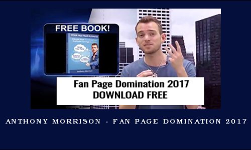 Anthony Morrison – Fan Page Domination 2017