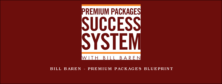 Bill Baren – Premium Packages Blueprint