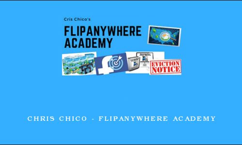 Chris Chico – Flipanywhere Academy