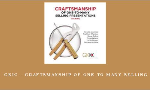 GKIC – Craftsmanship of One to Many Selling