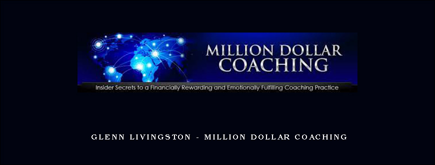 Glenn Livingston – Million Dollar Coaching