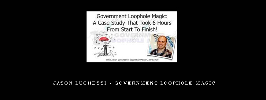 Jason Luchessi – Government Loophole Magic