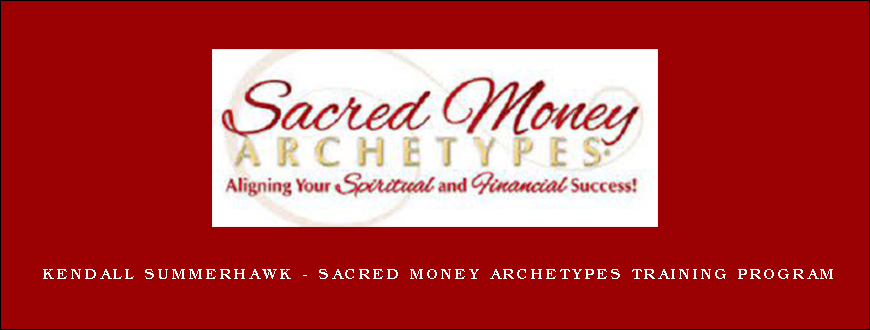 Kendall SummerHawk – Sacred Money Archetypes Training Program