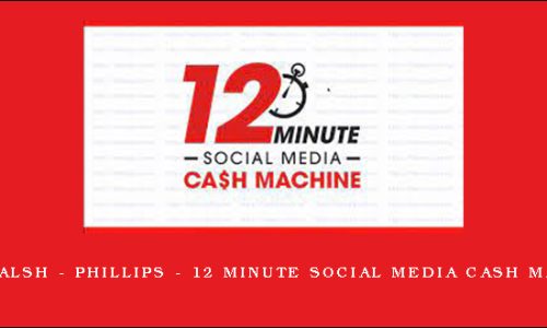 Kim Walsh – Phillips – 12 Minute Social Media Cash Machine