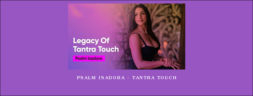 Psalm Isadora – Tantra Touch