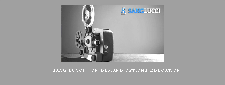 Sang Lucci – On Demand Options Education