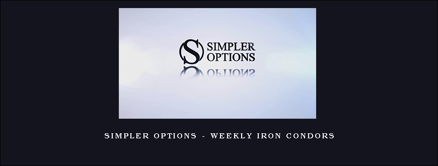 Simpler Options – Weekly Iron Condors