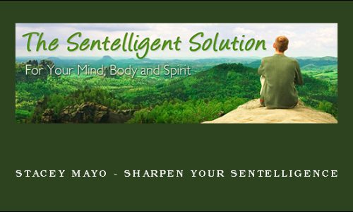 Stacey Mayo – Sharpen Your Sentelligence