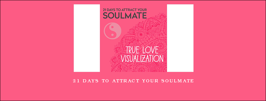 21 Days to Attract Your Soulmate