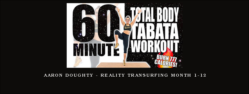 Aaron Doughty – Reality Transurfing Month 1-12