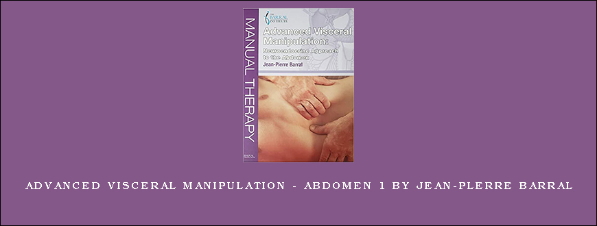 Advanced Visceral Manipulation – Abdomen 1 by Jean-Plerre Barral