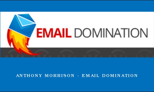 Anthony Morrison – Email Domination