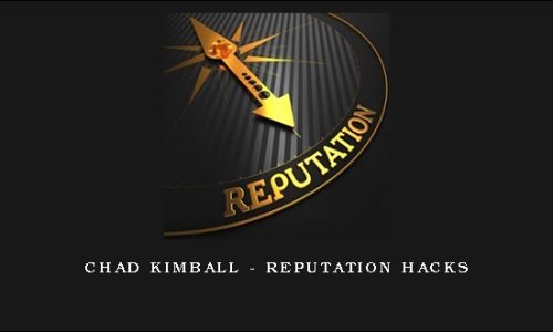 Chad Kimball – Reputation Hacks