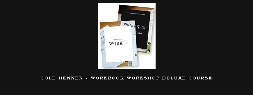 Cole Hennen – Workbook Workshop Deluxe Course