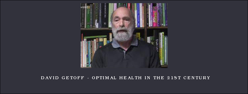 David Getoff – Optimal Health in the 21st Century