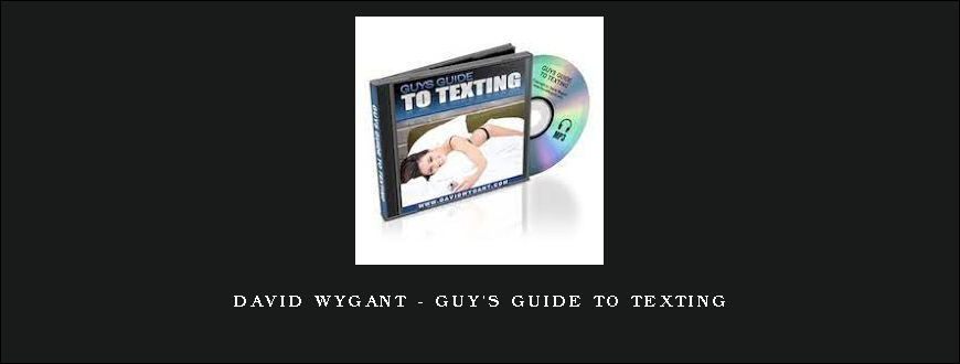 David Wygant – Guy’s Guide To Texting