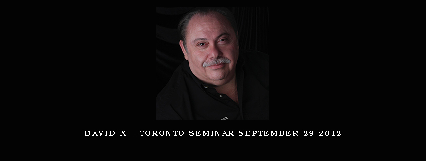 David X – Toronto Seminar September 29 2012