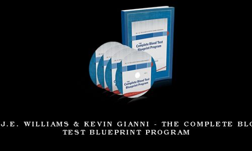 Dr. J.E. Williams & Kevin Gianni – The Complete Blood Test Blueprint Program