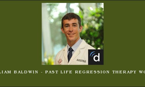 Dr. William Baldwin – Past Life Regression Therapy Workshop
