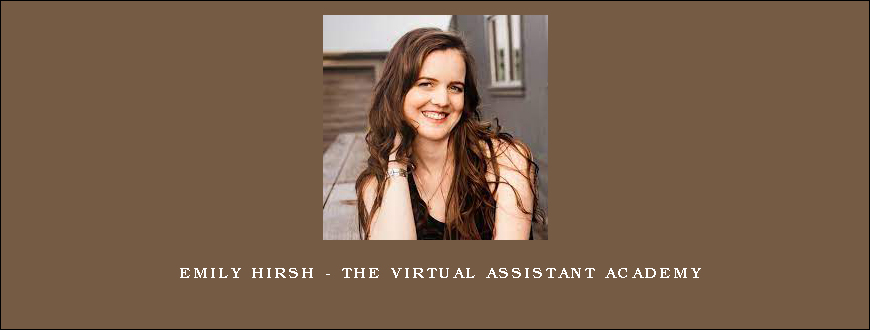 Emily Hirsh – The Virtual Assistant Academy