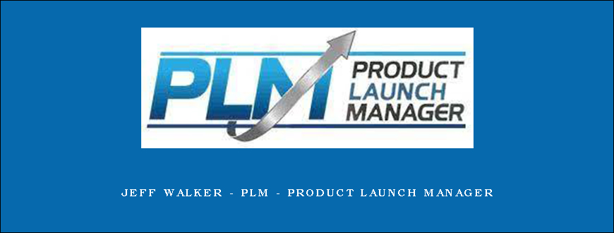 JEFF WALKER – PLM – PRODUCT LAUNCH MANAGER