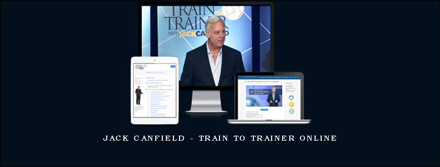 Jack Canfield – Train to Trainer Online