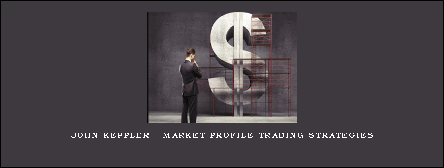 John Keppler – Market Profile Trading Strategies
