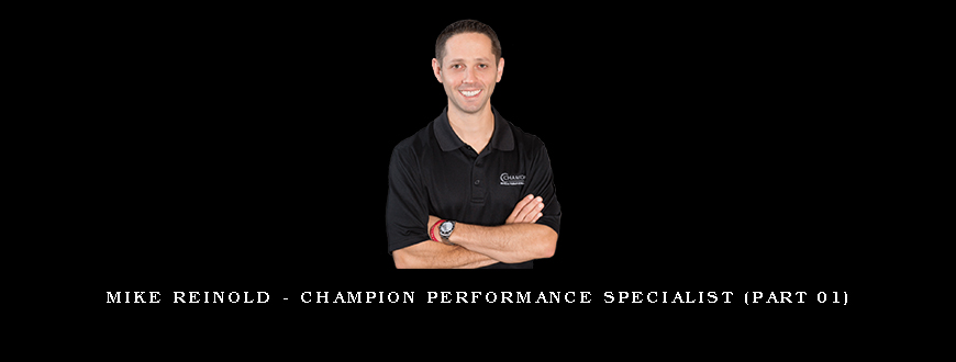 Mike Reinold – Champion Performance Specialist (Part 01)