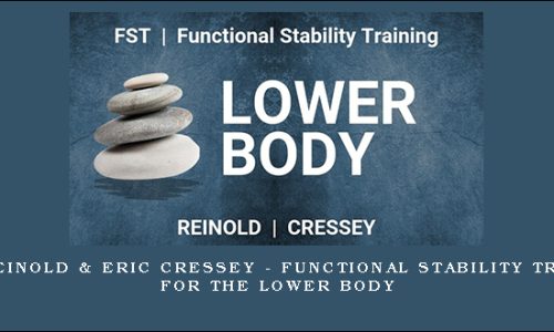Mike Reinold & Eric Cressey – Functional Stability Training for the Lower Body
