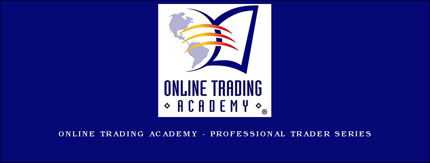 Online Trading Academy – Professional Trader Series