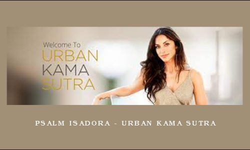 Psalm Isadora – Urban Kama Sutra