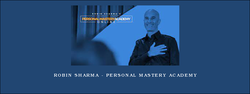 Robin Sharma – Personal Mastery Academy