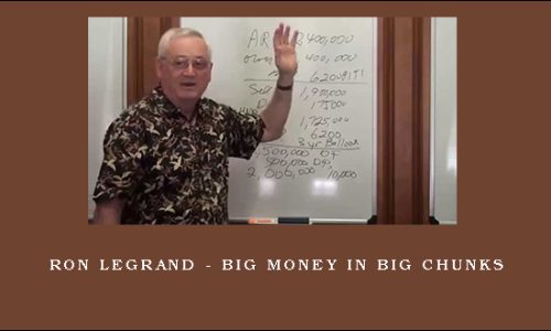 Ron LeGrand – Big Money In Big Chunks
