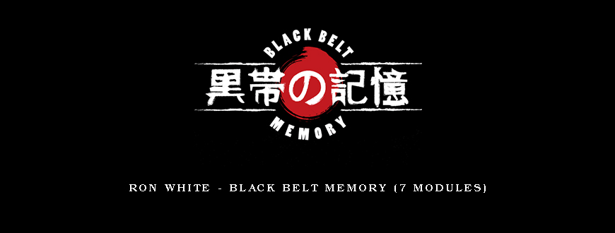 Ron White – Black Belt Memory (7 Modules)