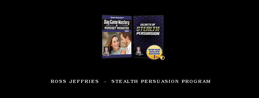 Ross Jeffries – Stealth Persuasion Program