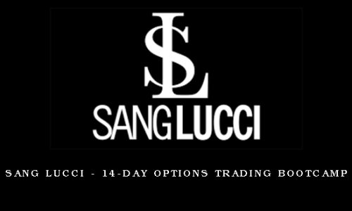Sang Lucci – 14-Day Options Trading Bootcamp