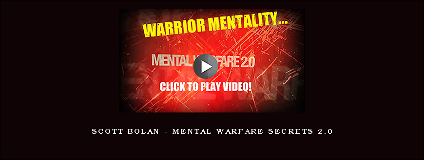 Scott Bolan – Mental Warfare Secrets 2.0