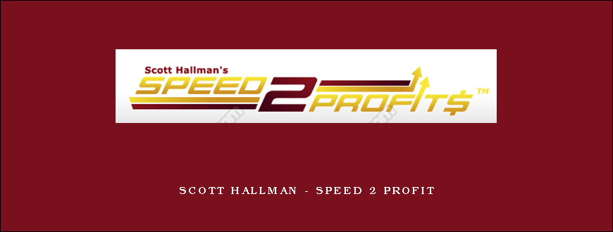 Scott Hallman – Speed 2 Profit