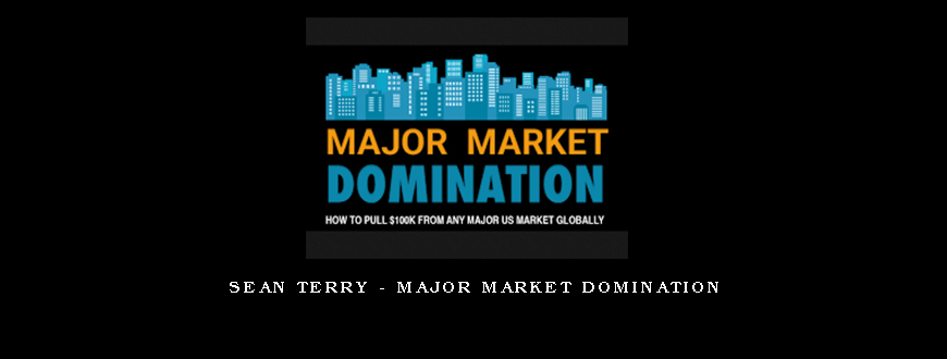Sean Terry – Major Market Domination