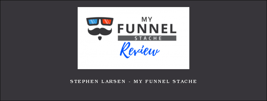 Stephen Larsen – My Funnel Stache