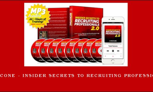 Todd Falcone – Insider Secrets to Recruiting Professionals 2.0