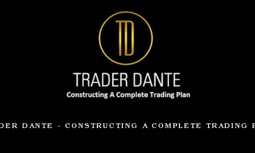 Trader Dante – Constructing A Complete Trading Plan