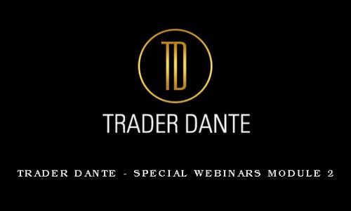 Trader Dante – Special Webinars Module 2
