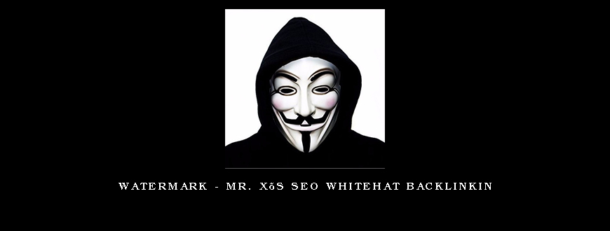 Watermark – Mr. X’s SEO Whitehat Backlinkin