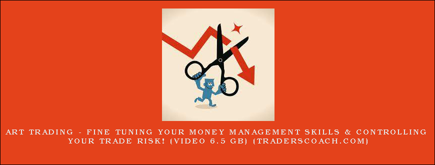 ART Trading – Fine Tuning Your Money Management Skills & Controlling Your Trade Risk! (Video 6.5 GB) (traderscoach.com)