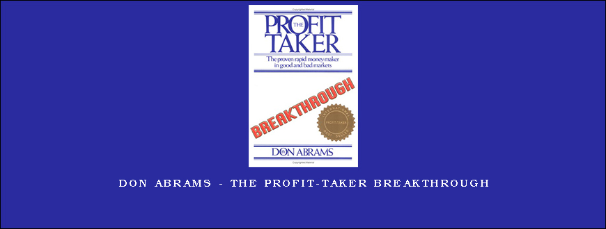 Don Abrams – The Profit-Taker Breakthrough